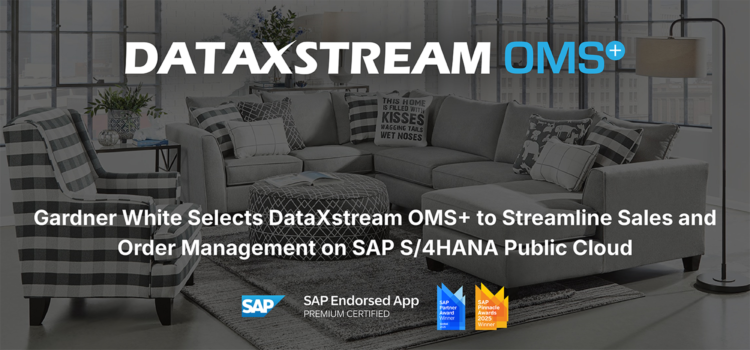 Gardner White 部署 DataXstream OMS+，在 SAP S/4HANA Public Cloud 上优化销售与订单管理